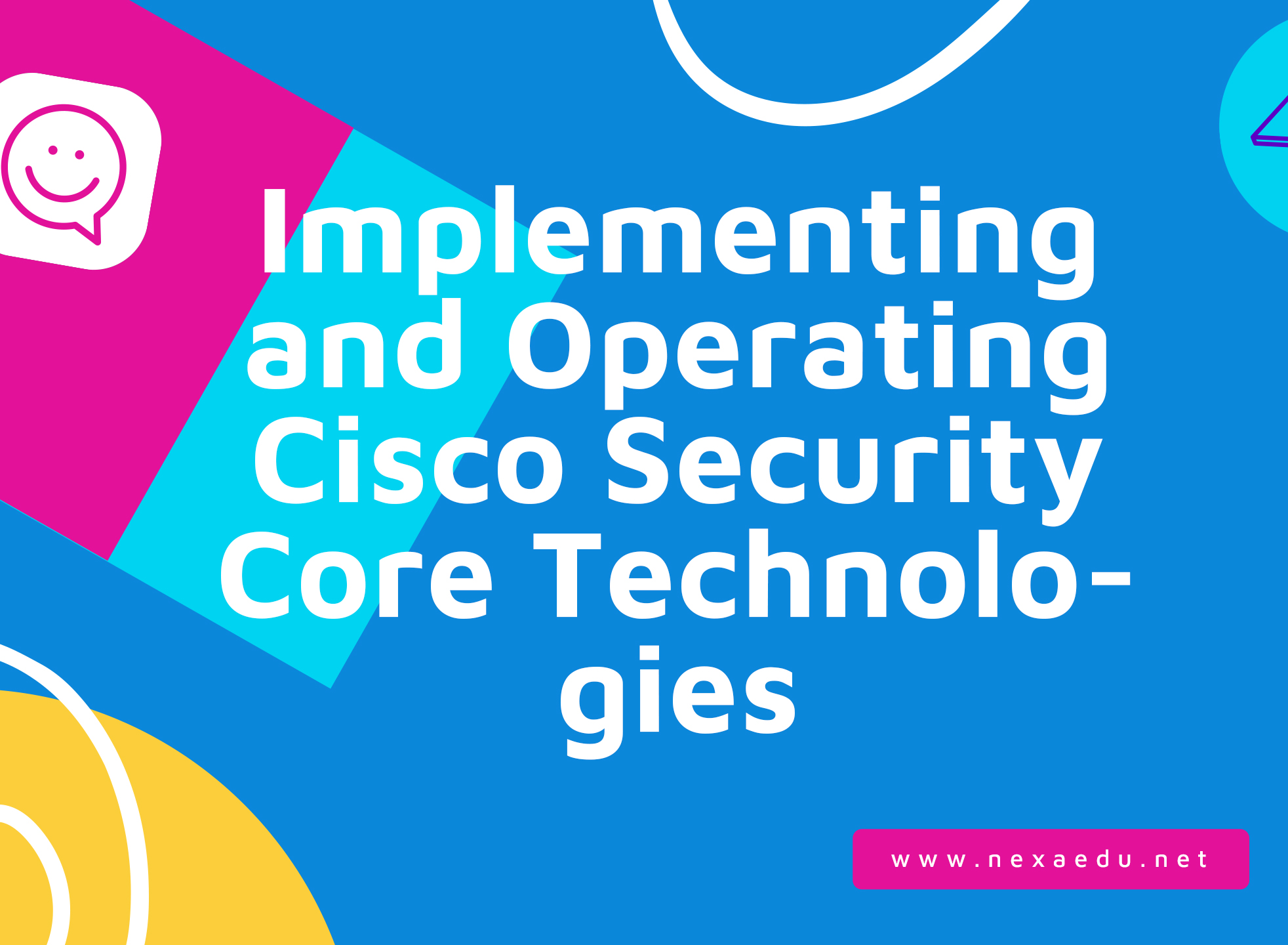 Implementing and Operating Cisco Security Core Technologies